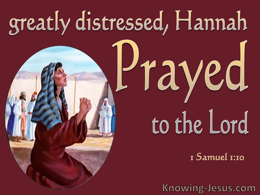 1 Samuel 110 Greatly Distressed Hannah Prayed To The Lord (red)